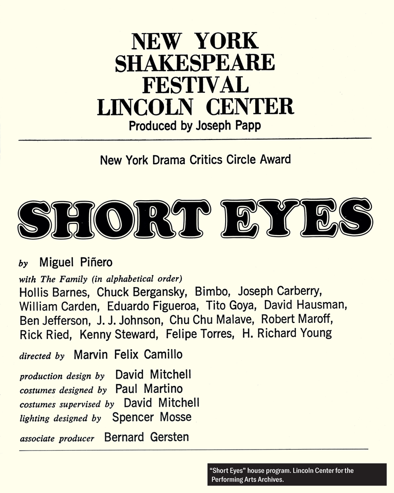 House program for Short Eyes, by Miguel Piñero, produced by Joseph Papp and directed by Marvin Felix Camillo for the New York Shakespeare Festival at Lincoln Center in 1974. Lincoln Center for the Performing Arts Archives.